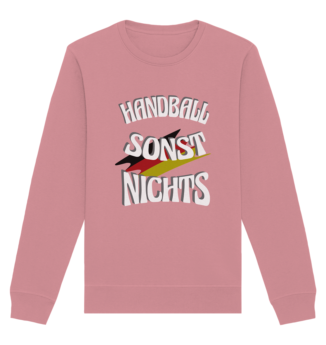 Handball sonst Nichts, mit Leib und Seele Fan, Handballfans  - Organic Basic Unisex Sweatshirt