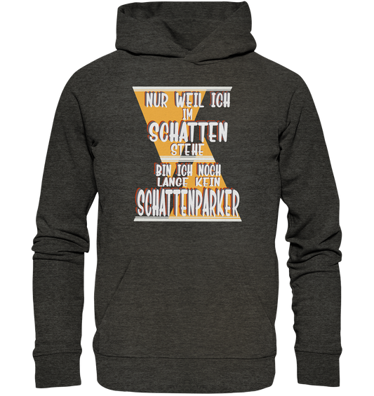 Schattenparker, mein Statement, Helles Design - Organic Hoodie