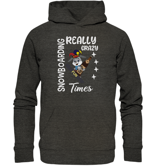 Snowboarding, Crazy Times, Snowboarder, Party - Organic Hoodie