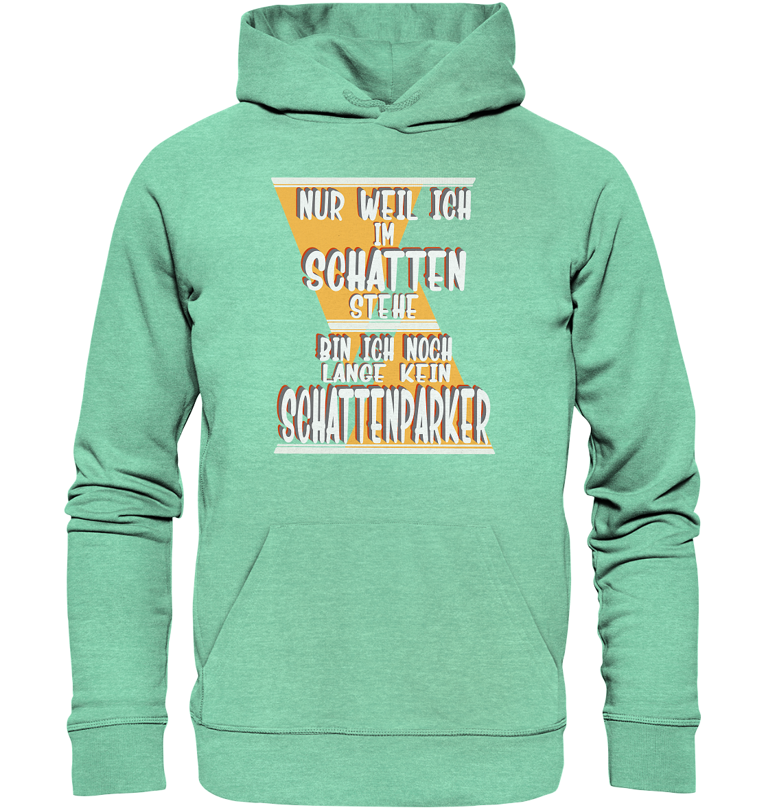 Schattenparker, mein Statement, Helles Design - Organic Hoodie