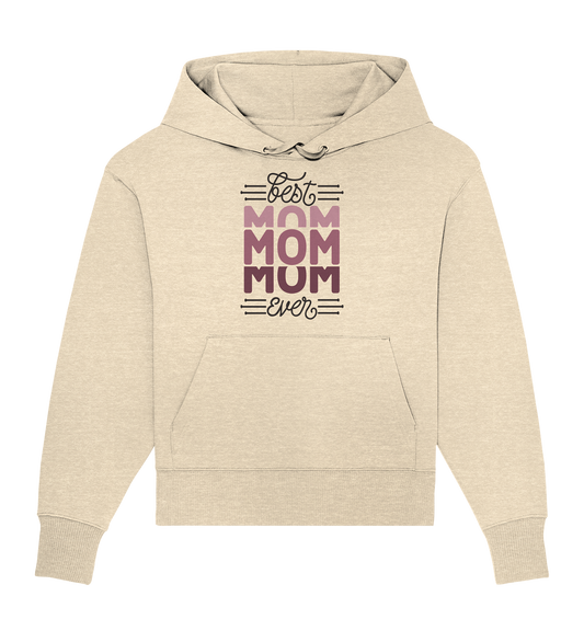 BEST MOM EVER - STREETWEAR FASHION -  - Organic Oversize Hoodie