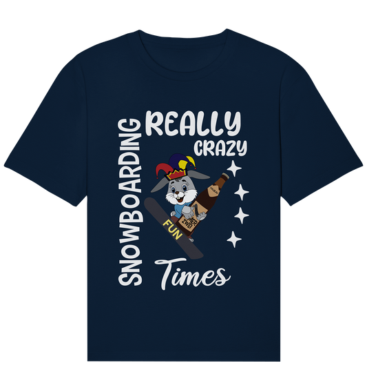 Snowboarding, Crazy Times, Snowboarder, Party - Organic Relaxed Shirt