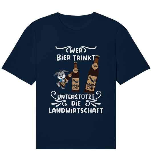 Wer Bier trinkt unterstützt die Landwirtschaft, Party- Shirt - Organic Relaxed Shirt