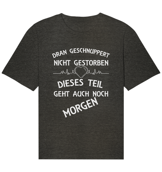 DRAN GESCHNUPPERT - Streetwear - Statements- Shirt, Hoodies & Co - Organic Relaxed Shirt