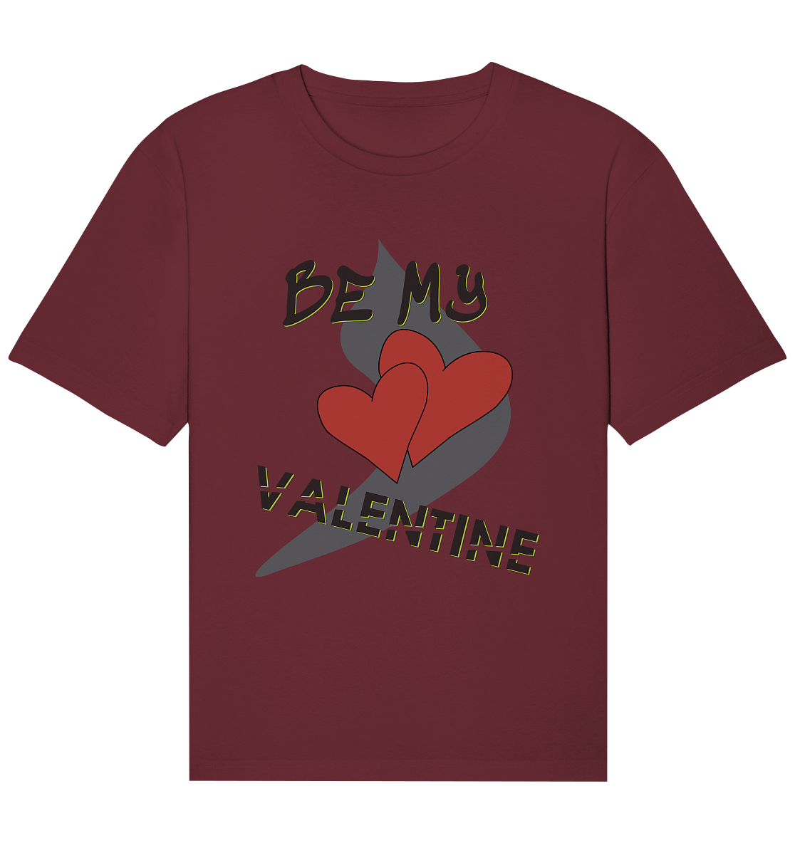 Valentinstag "Geschenk" T-Shirt be my valentine- Organic Relaxed Shirt