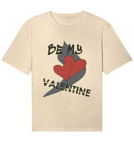 Be my Valentine, Valentinstag, 14. Februar - Organic Relaxed Shirt