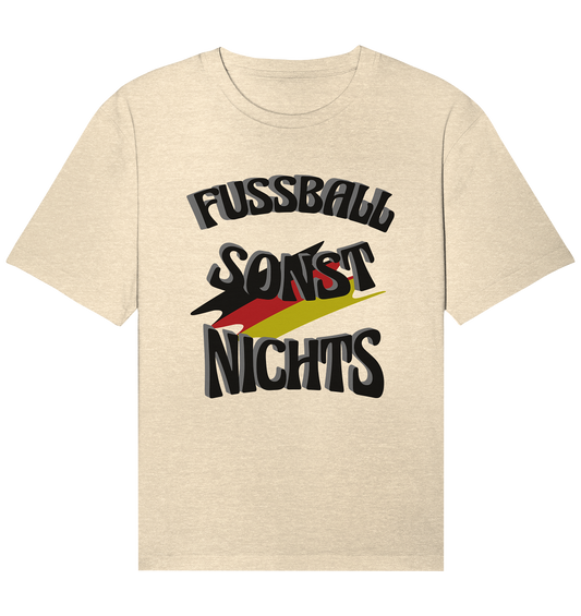 Fussball sonst nichts, Fanclub, Fussballvereine - Organic Relaxed Shirt