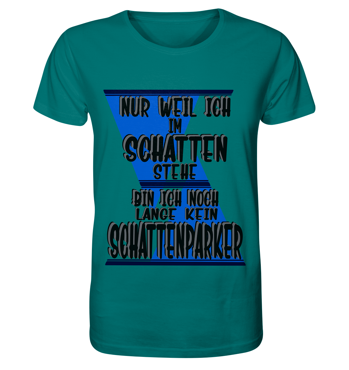 Schattenparker, mein Statement dazu - Organic Shirt