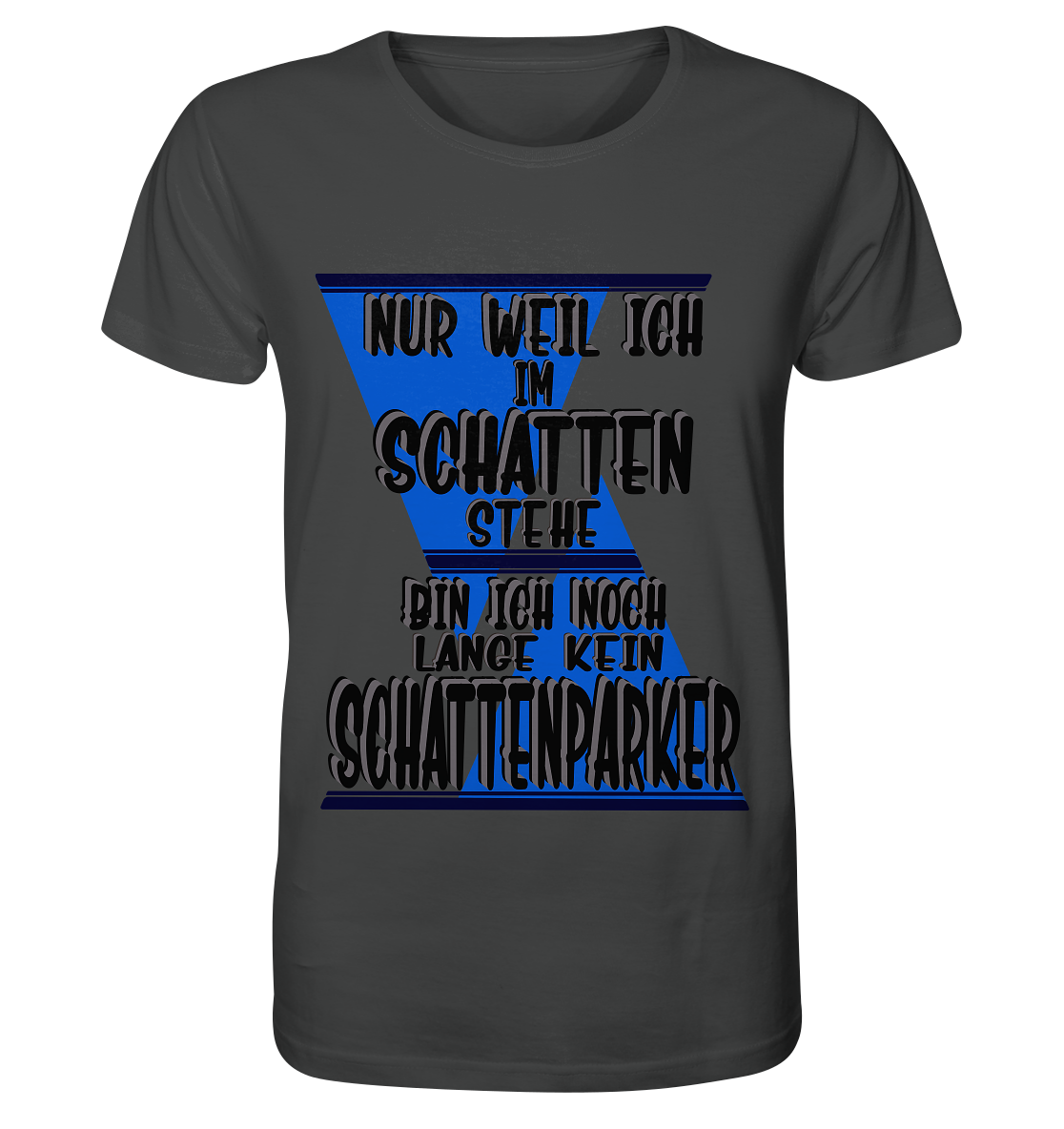 Schattenparker, mein Statement dazu - Organic Shirt