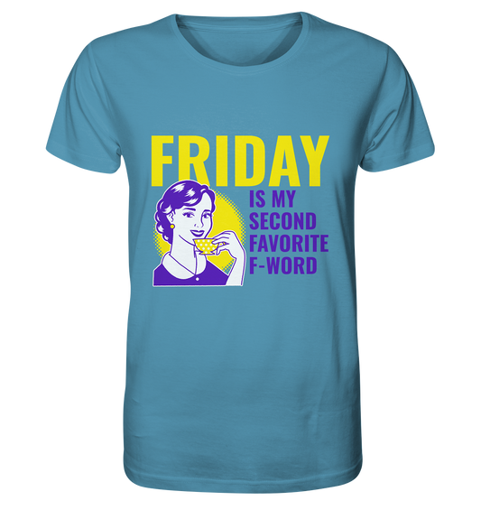 Friday- Second Favorite F-Word, streetwear, casual style - Organic Shirt