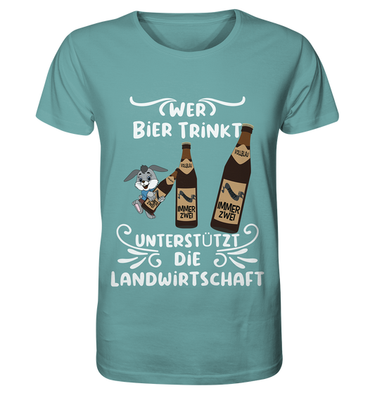 Wer Bier trinkt unterstützt die Landwirtschaft, Party- Shirt - Organic Shirt