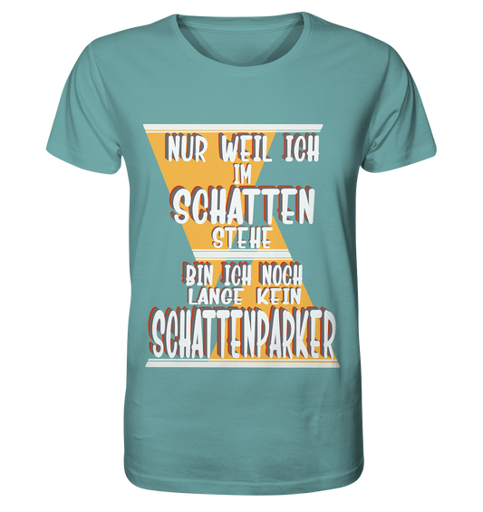 Schattenparker, mein Statement, Helles Design - Organic Shirt