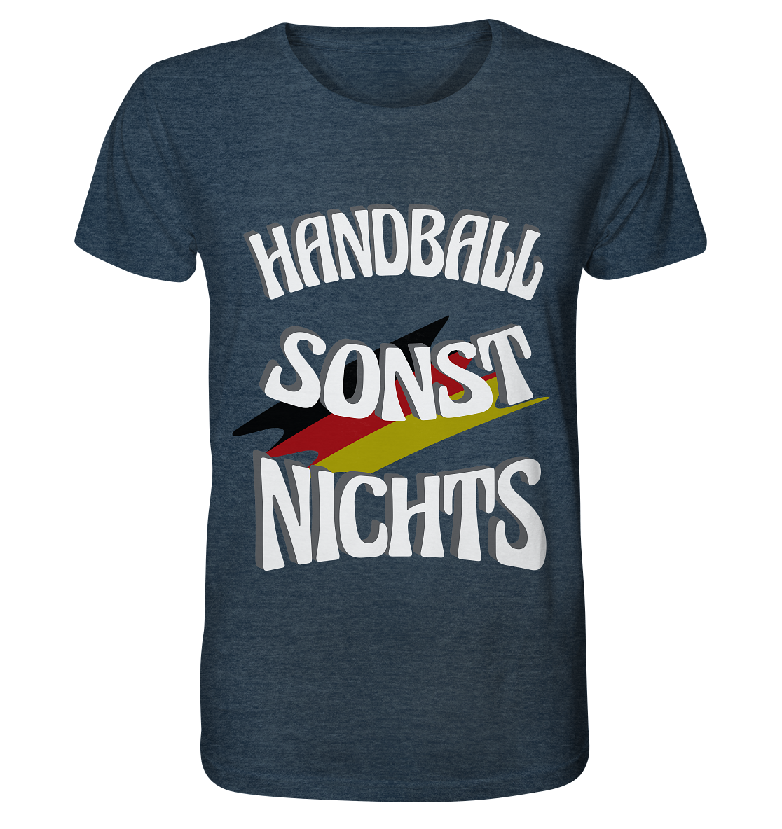 Handball sonst Nichts, mit Leib und Seele Fan, Handballfans  - Organic Shirt (meliert)