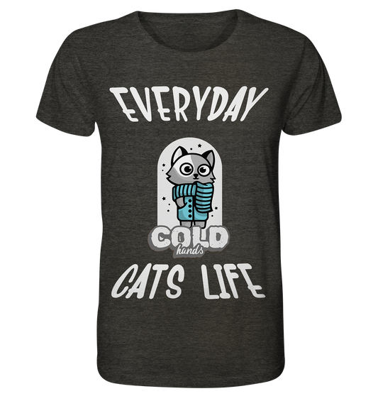 Katzenleben- Everyday Cats Life Cold Hands, Katzenliebhaber, Tierfreund - Organic Shirt (meliert)