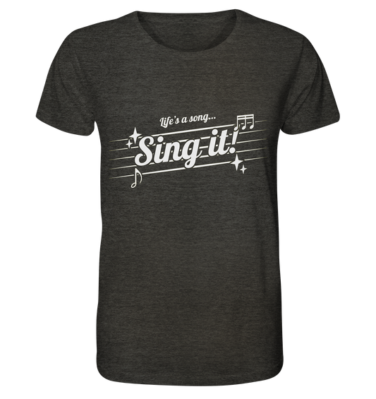 LIFE'S A SONG- Sing It, streetwear, casual Style - Organic Shirt (meliert)