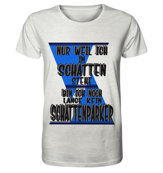 Schattenparker, mein Statement dazu - Organic Shirt (meliert)