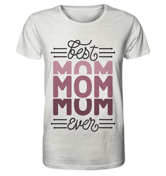 BEST MOM EVER - STREETWEAR FASHION -  - Organic Shirt (meliert)