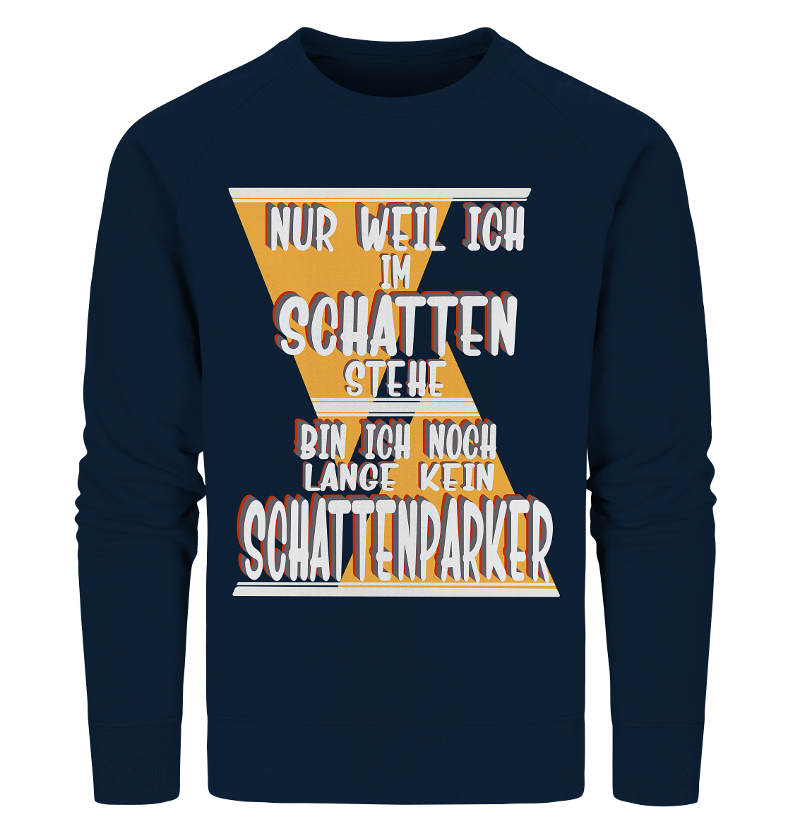 Schattenparker, mein Statement, Helles Design - Organic Sweatshirt