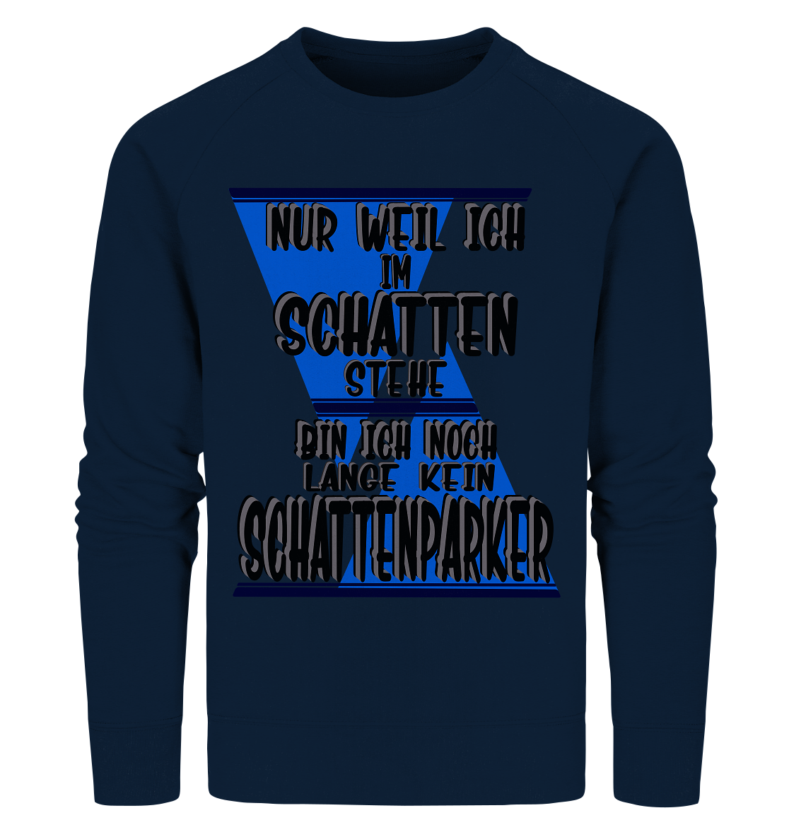 Schattenparker, mein Statement dazu - Organic Sweatshirt