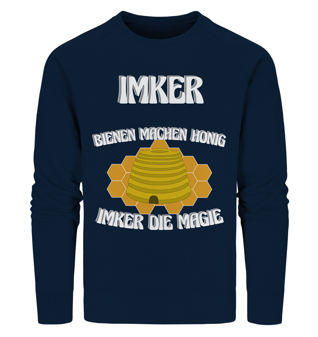 Imker, Bienen, Honig - Eine Magie, Imkerei, Wunder - Organic Sweatshirt