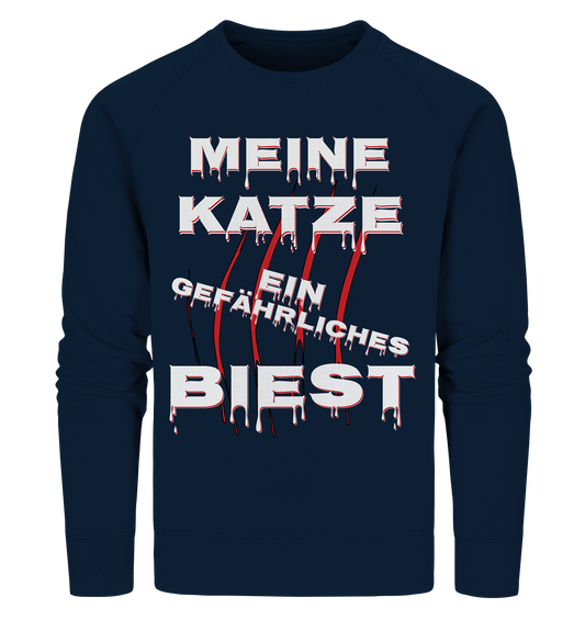 Meine Katze - Ein gefährliches Biest - Statement - Streetwear  - Organic Sweatshirt