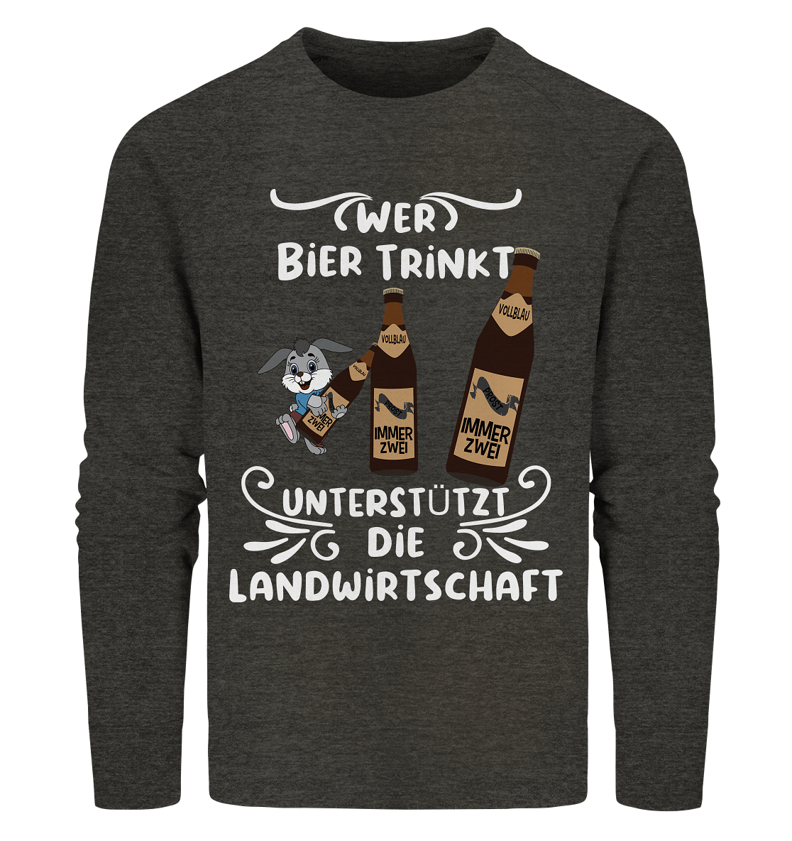 Wer Bier trinkt unterstützt die Landwirtschaft, Party- Shirt - Organic Sweatshirt