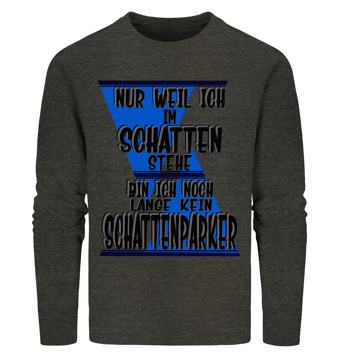 Schattenparker, mein Statement dazu - Organic Sweatshirt