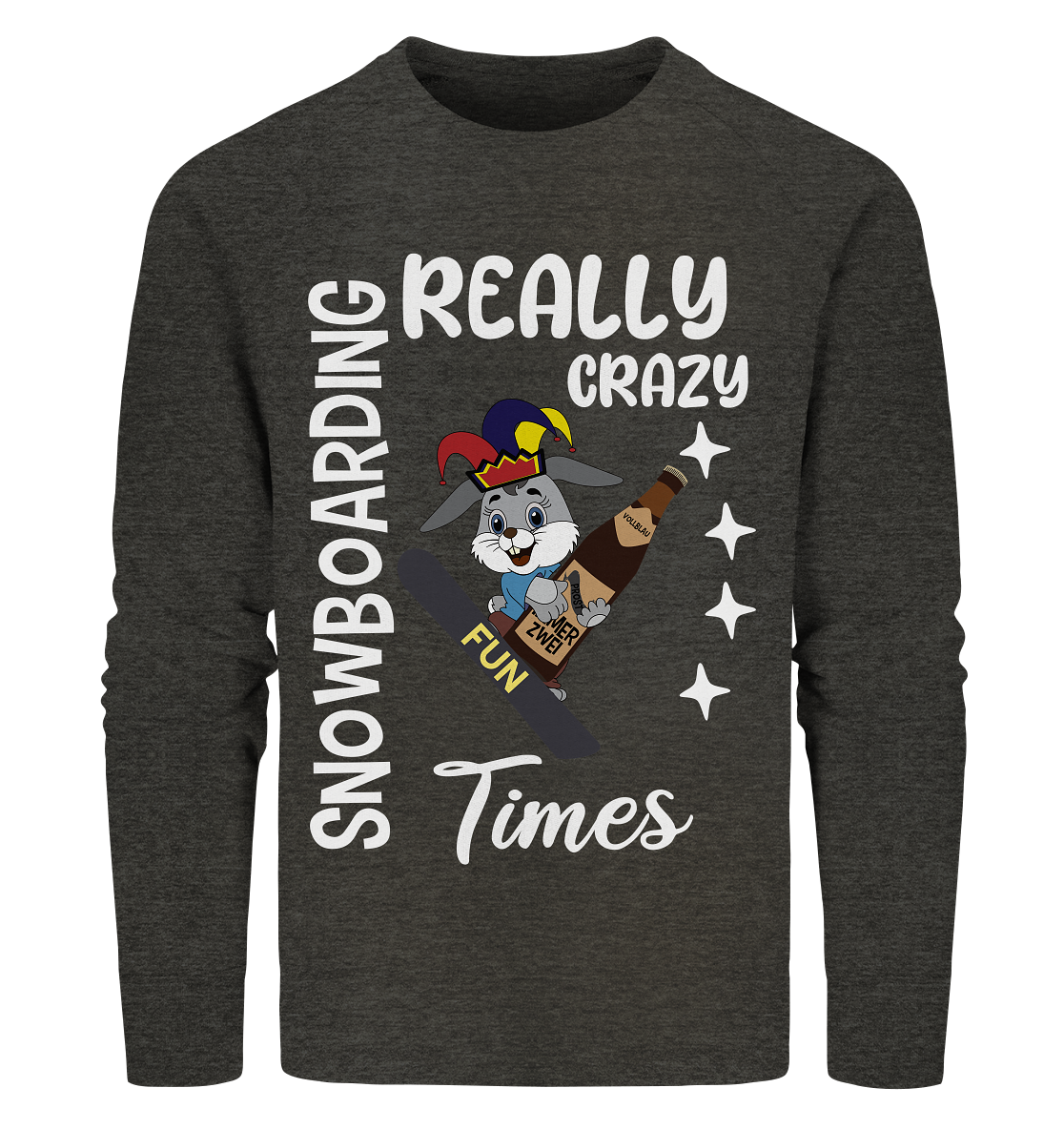 Snowboarding, Crazy Times, Snowboarder, Party - Organic Sweatshirt