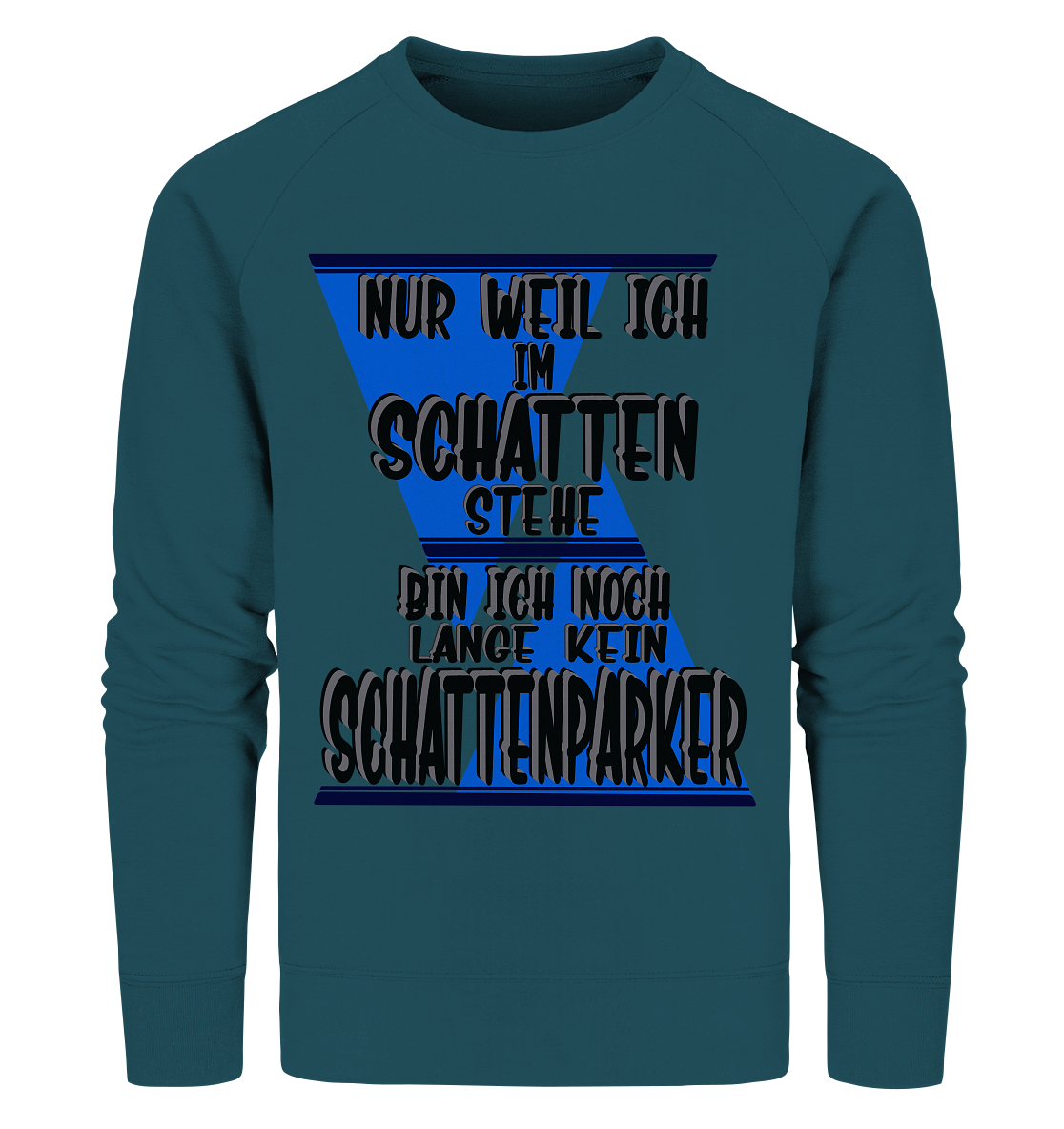 Schattenparker, mein Statement dazu - Organic Sweatshirt