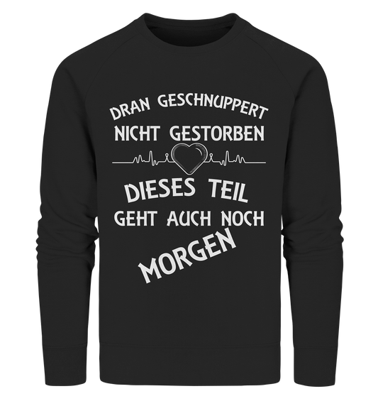 DRAN GESCHNUPPERT - Streetwear - Statements- Shirt, Hoodies & Co - Organic Sweatshirt