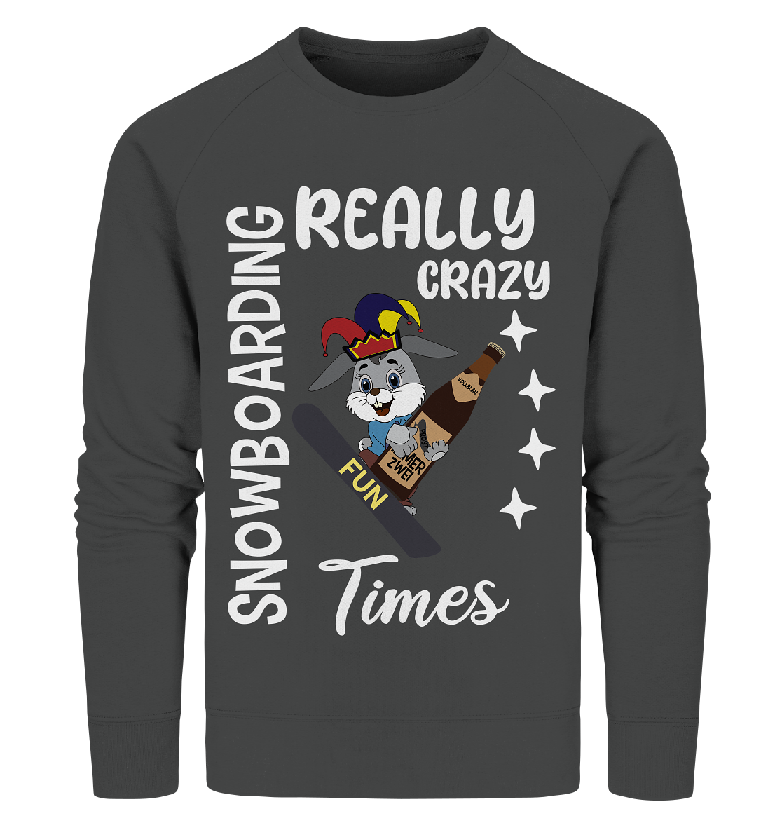 Snowboarding, Crazy Times, Snowboarder, Party - Organic Sweatshirt