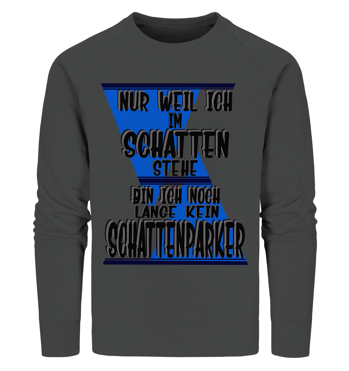 Schattenparker, mein Statement dazu - Organic Sweatshirt