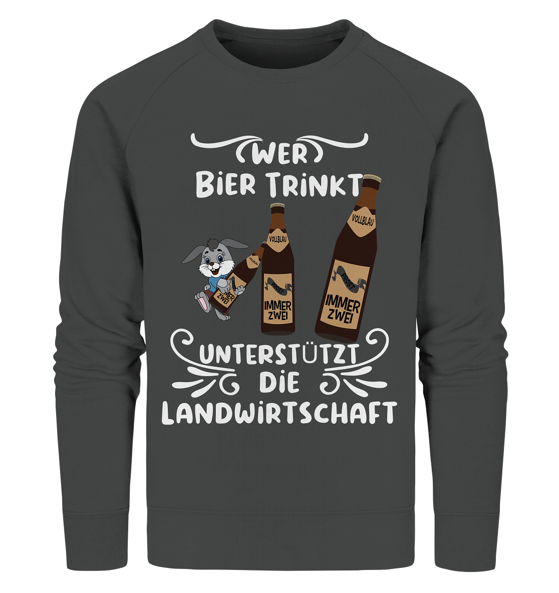 Wer Bier trinkt unterstützt die Landwirtschaft, Party- Shirt - Organic Sweatshirt