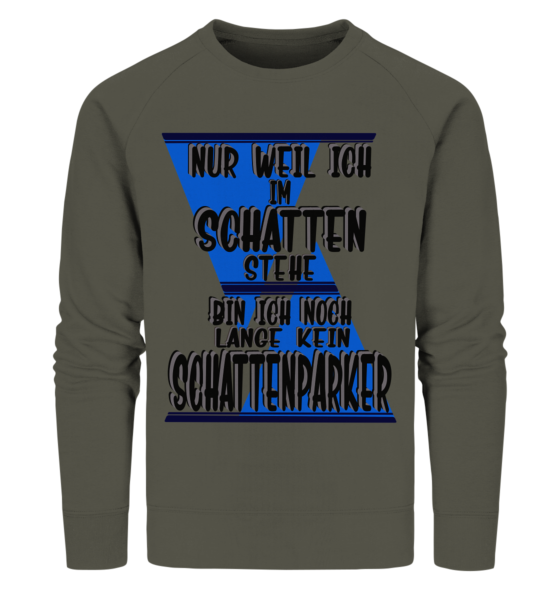 Schattenparker, mein Statement dazu - Organic Sweatshirt