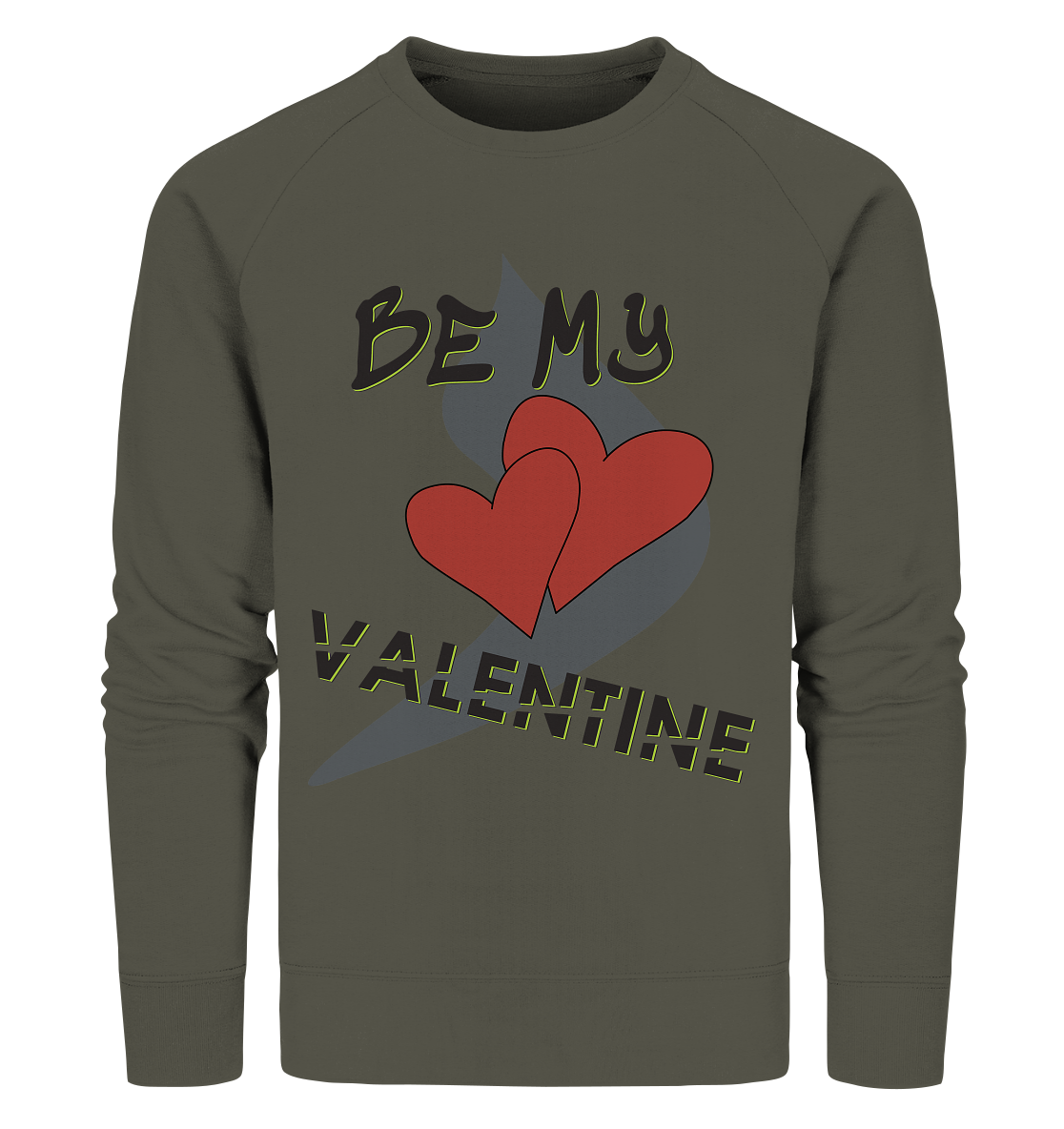 Be my Valentine, Valentinstag, 14. Februar - Organic Sweatshirt