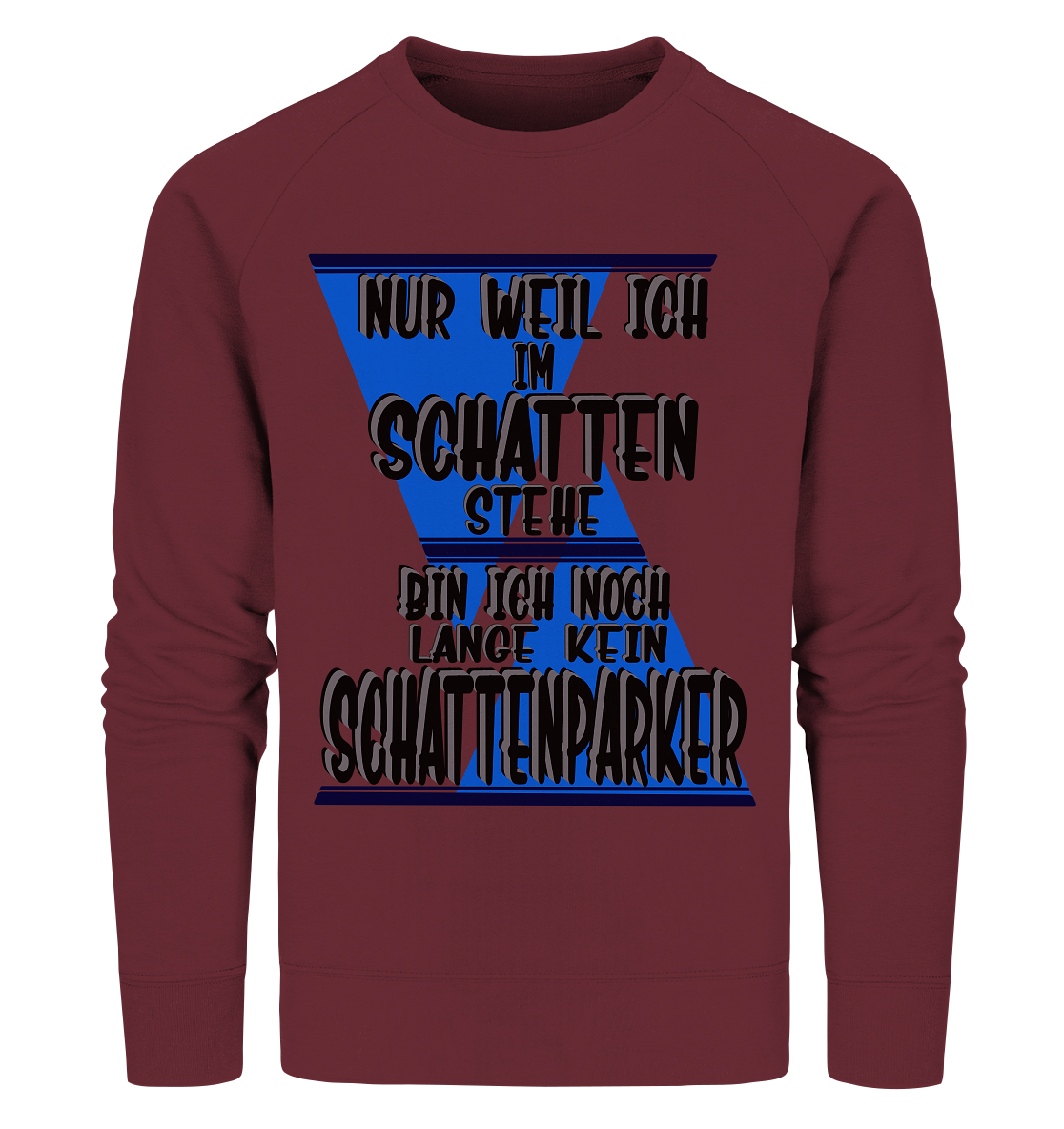 Schattenparker, mein Statement dazu - Organic Sweatshirt