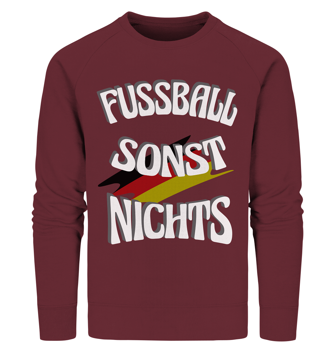 Fussball sonst Nichts, mit Leib und Seele Fan, Fußballfans - Organic Sweatshirt