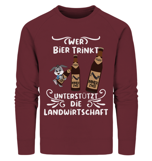 Wer Bier trinkt unterstützt die Landwirtschaft, Party- Shirt - Organic Sweatshirt