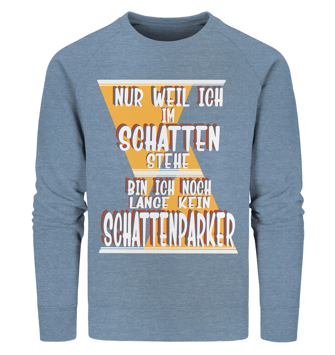 Schattenparker, mein Statement, Helles Design - Organic Sweatshirt