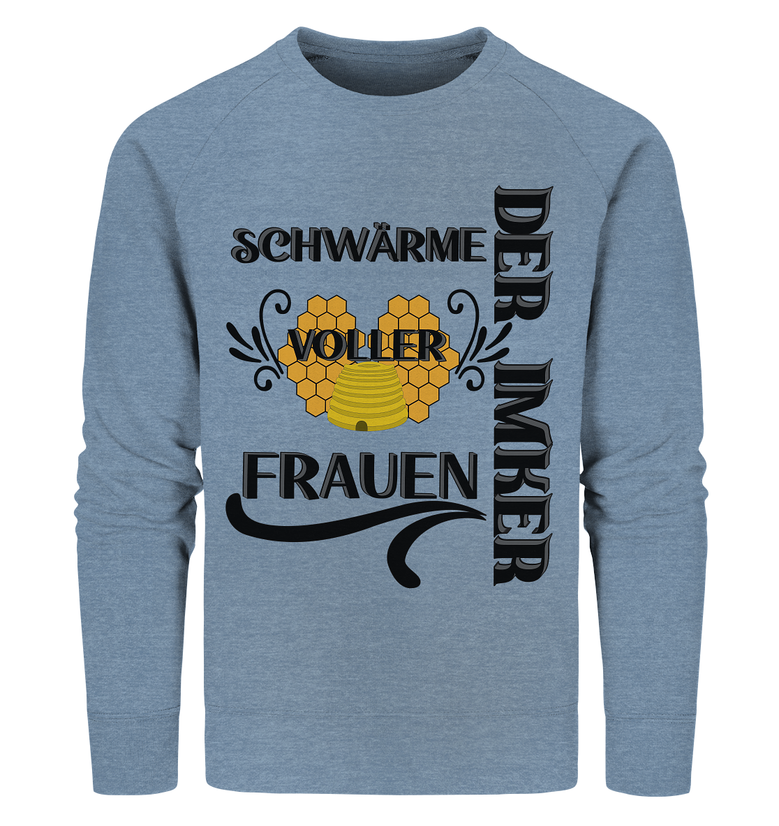 Der Imker, schwärme voller Frauen, Imkerei, Helden, schwarzes Design - Organic Sweatshirt