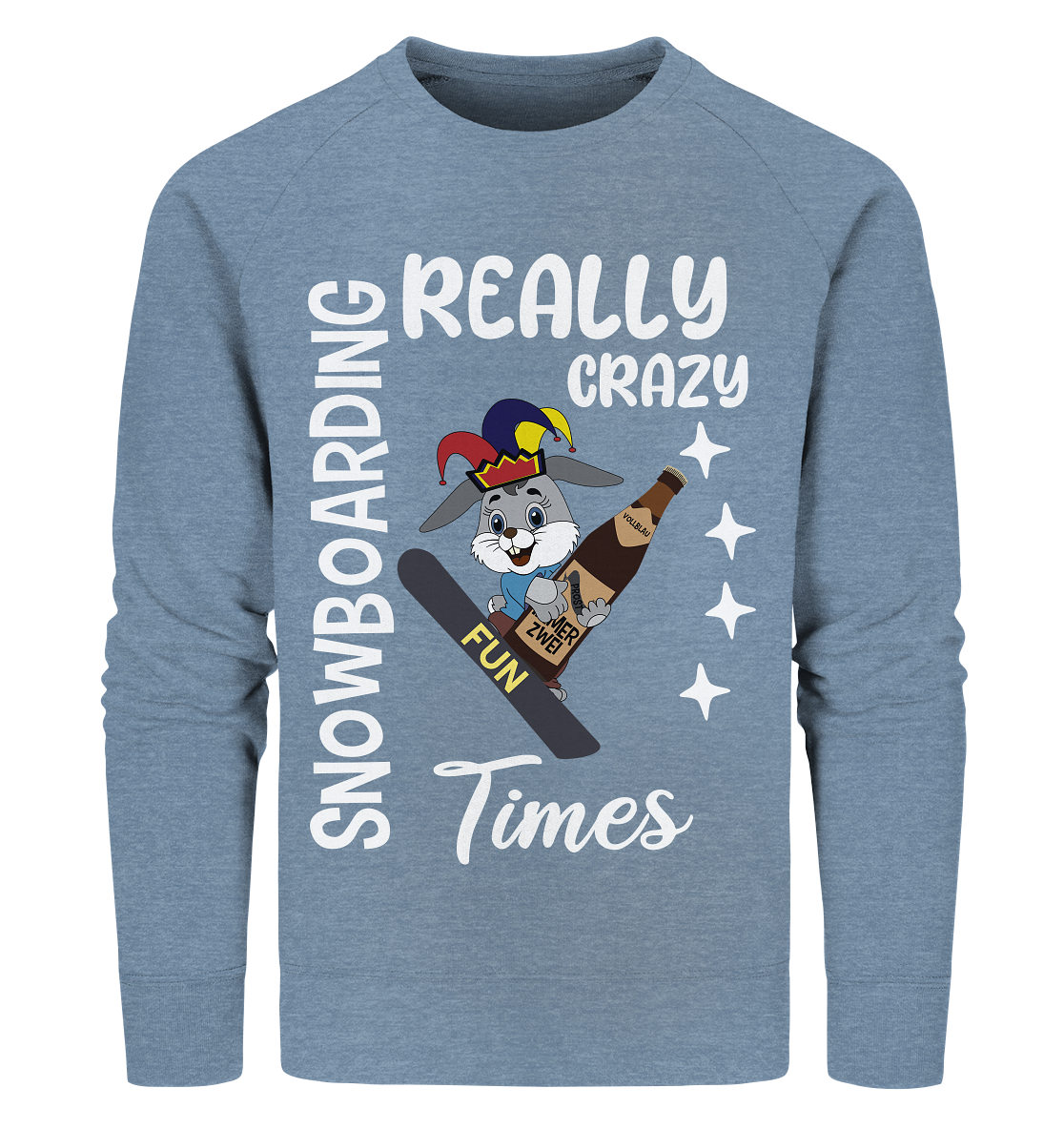 Snowboarding, Crazy Times, Snowboarder, Party - Organic Sweatshirt