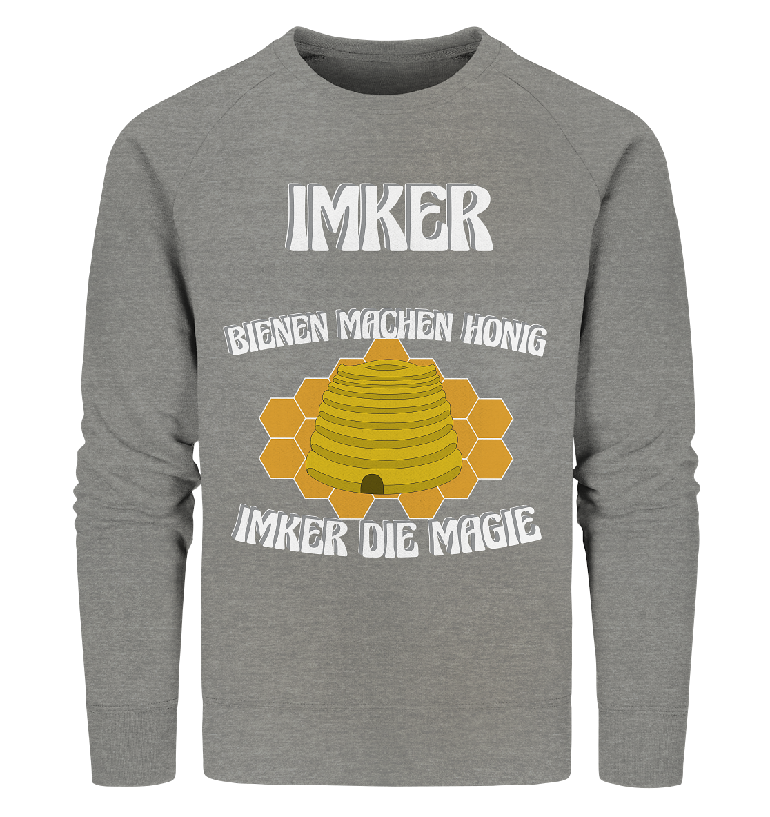 Imker, Bienen, Honig - Eine Magie, Imkerei, Wunder - Organic Sweatshirt