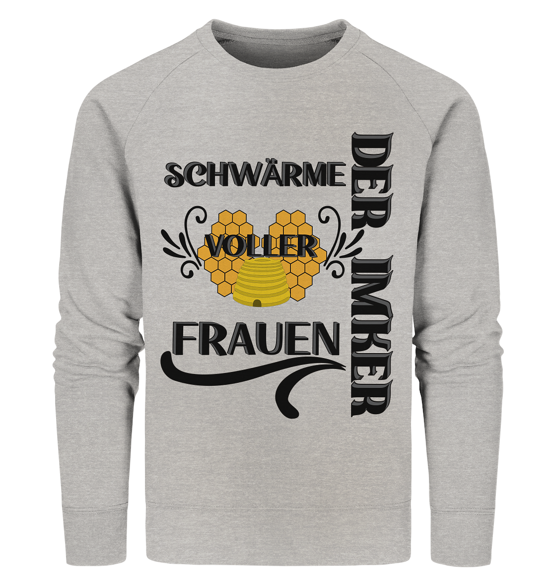 Der Imker, schwärme voller Frauen, Imkerei, Helden, schwarzes Design - Organic Sweatshirt