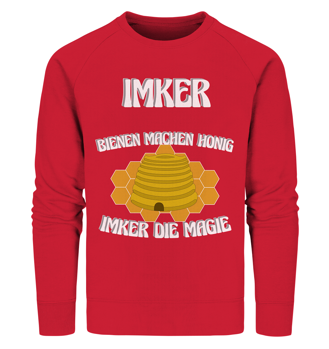 Imker, Bienen, Honig - Eine Magie, Imkerei, Wunder - Organic Sweatshirt