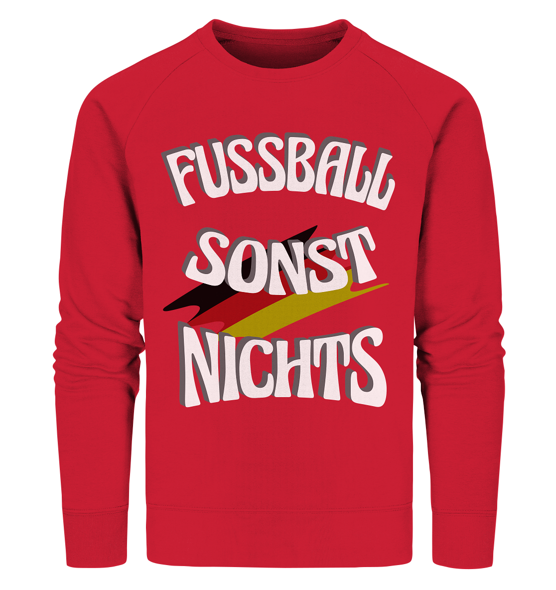 Fussball sonst Nichts, mit Leib und Seele Fan, Fußballfans - Organic Sweatshirt