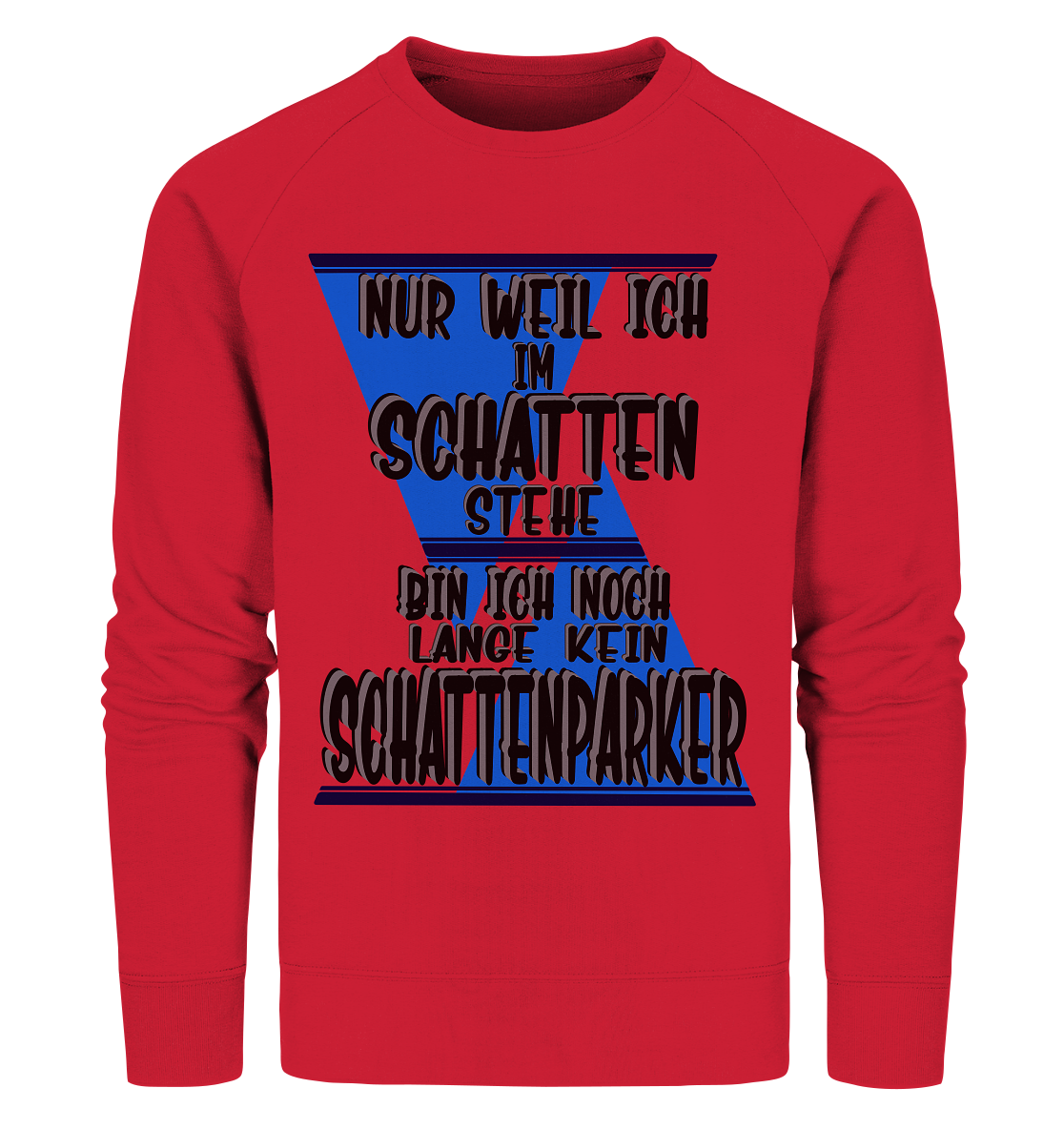 Schattenparker, mein Statement dazu - Organic Sweatshirt