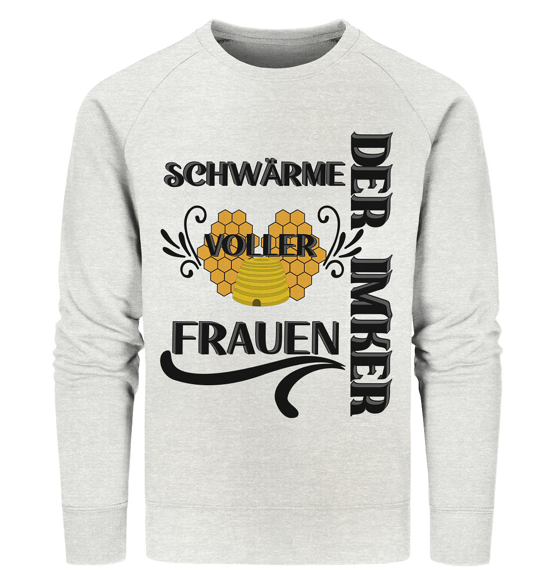 Der Imker, schwärme voller Frauen, Imkerei, Helden, schwarzes Design - Organic Sweatshirt