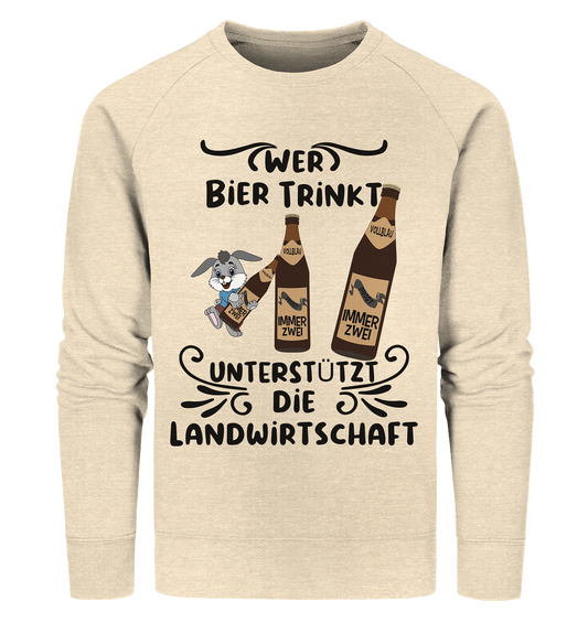 Wer Bier trinkt, Landwirtschaft unterstützen, Party - Organic Sweatshirt