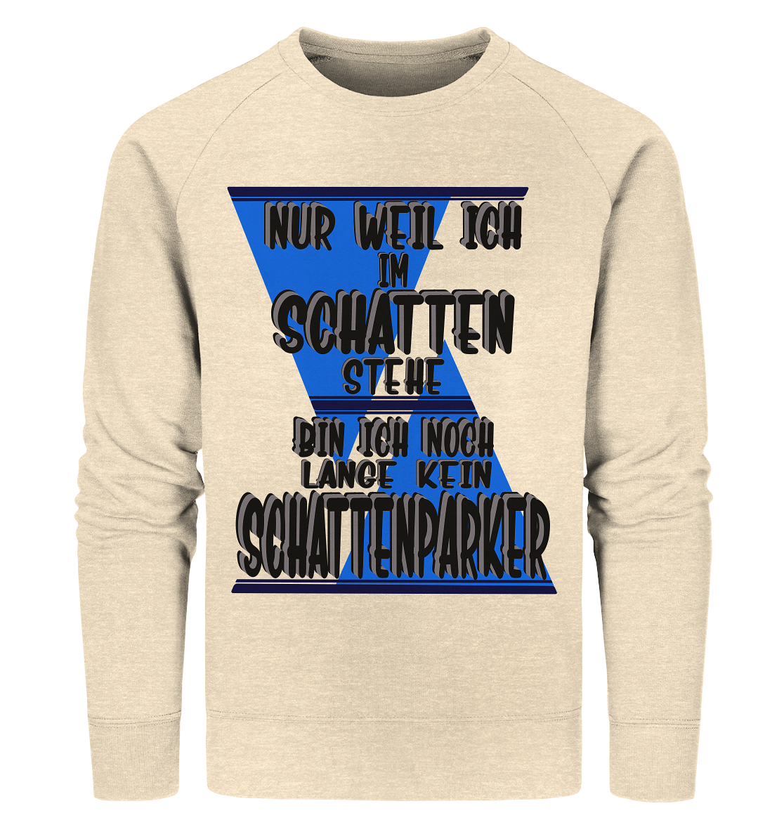 Schattenparker, mein Statement dazu - Organic Sweatshirt