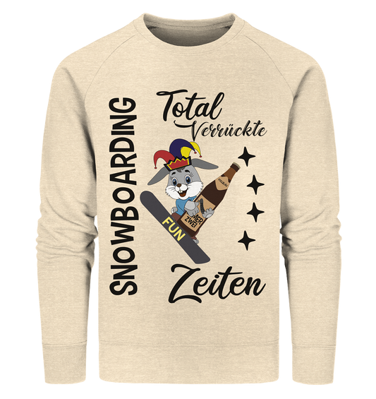 Snowboarding,verrückte Zeiten, Osterhase mit Bierflasche, Faschingsmütze - Organic Sweatshirt